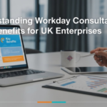 Understanding Workday Consultancy: Key Benefits for UK Enterprises